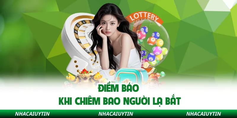 Điềm báo khi chiêm bao người lạ bắt
