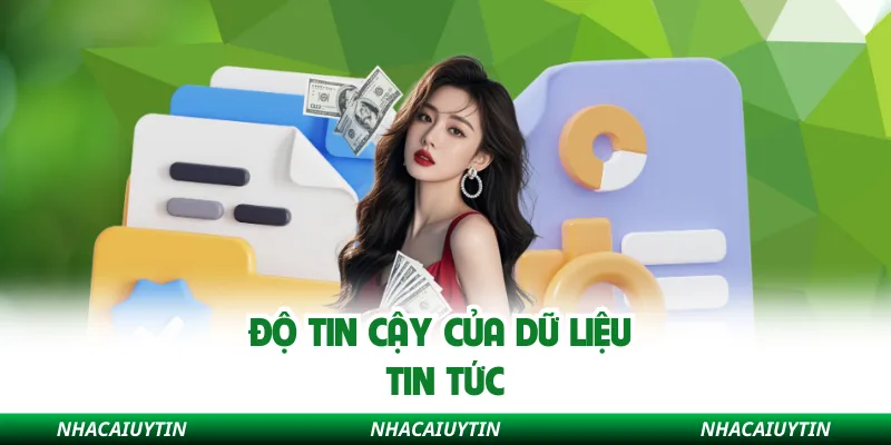 Độ tin cậy của dữ liệu tin tức