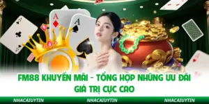 Fm88 Khuyến Mãi - Tổng Hợp Những Ưu Đãi Giá Trị Cực Cao