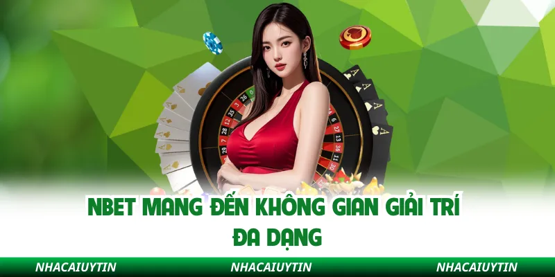 Nbet mang đến không gian giải trí đa dạng