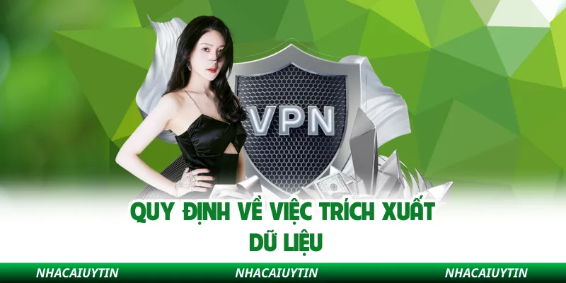 Quy định về việc trích xuất dữ liệu