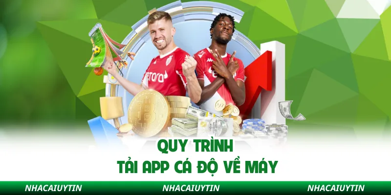 Quy trình tải app cá độ về máy