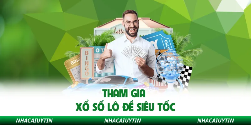 Tham gia xổ số lô đề siêu tốc